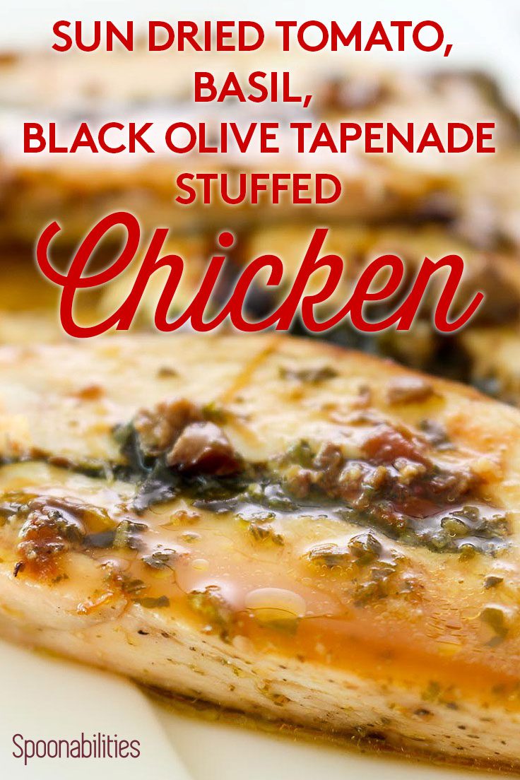 Stuffed Chicken with Sun Dried Tomato, Basil, and Black Olive Tapenade