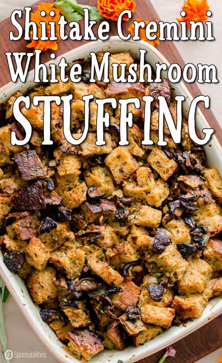 Stuffing side dish recipe for Thanksgiving dinner and holiday get-togethers. Packed with fresh herbs, veggies, three different mushrooms mixed within cubes of sourdough bread. Spoonabilities.com
