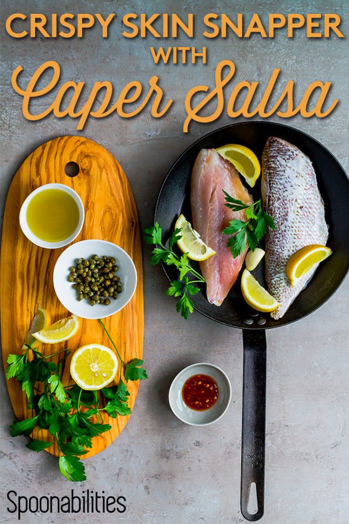 Crispy skin Snapper with Caper Salsa is a healthy, easy to make fish recipe. Learn how to cook crispy fish skin, and 14 recipe ideas how to use capers. Spoonabilities.com