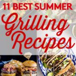 11 Best & Favorite Summertime Grilling Recipes