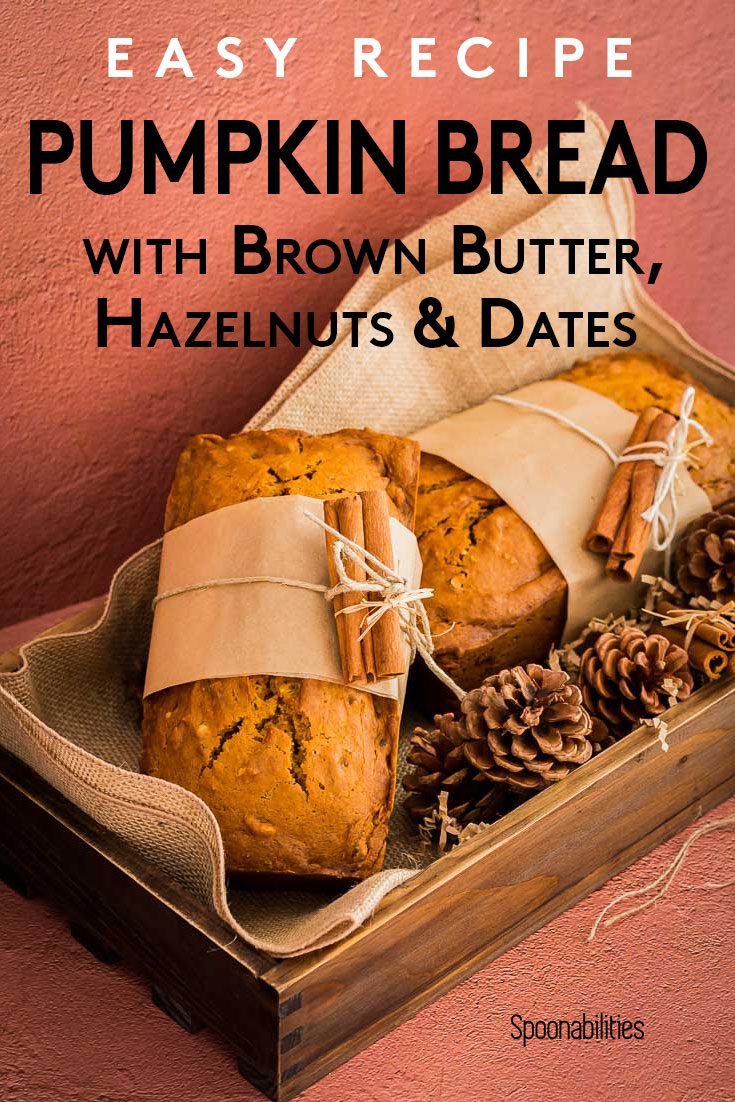 Pumpkin Bread with Brown Butter, Hazelnuts & Dates