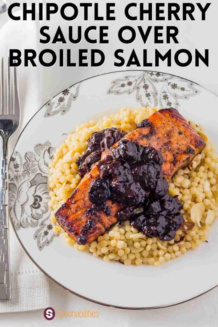 A plate of Chipotle Cherry Sauce over Broiled Salmon